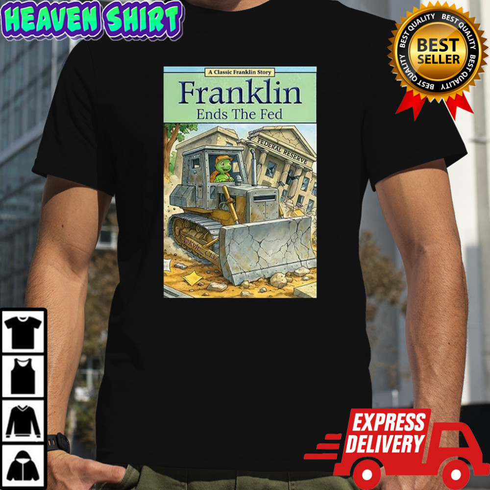 Franklin ends the fed shirt