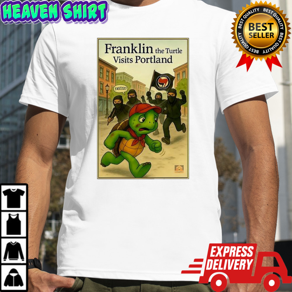 Franklin the turtle visits portland shirt