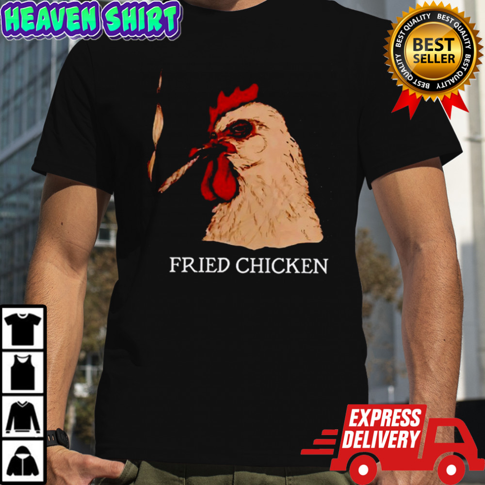 Fried Chicken Smoking shirt