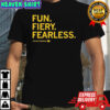 Fun Fiery Fearless Taylor Stremlow T-shirt