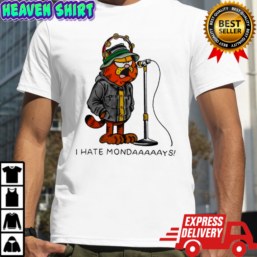 Garf Cat I Hate Mondaaaaays shirt