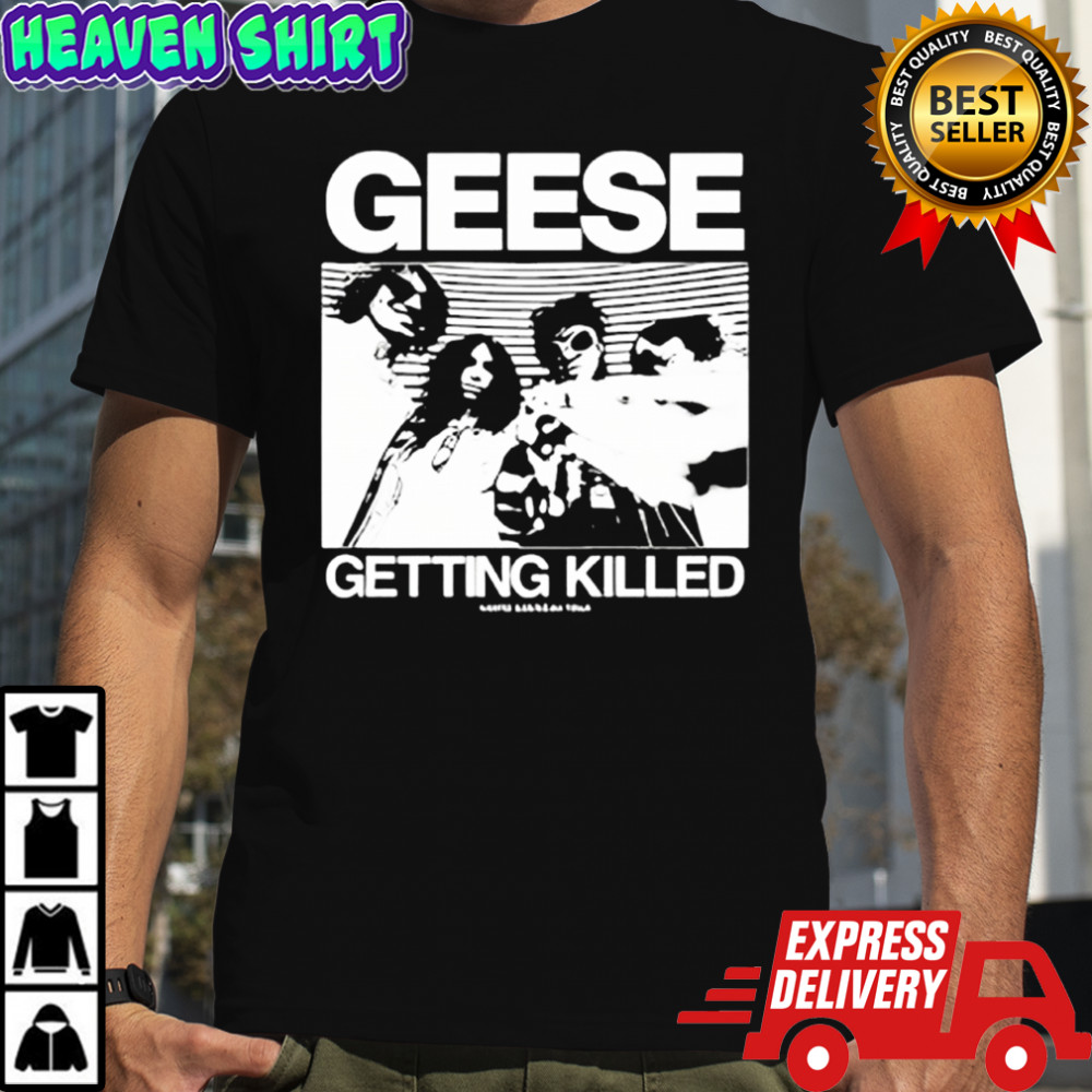 Geese Getting Killed Tour Shirt