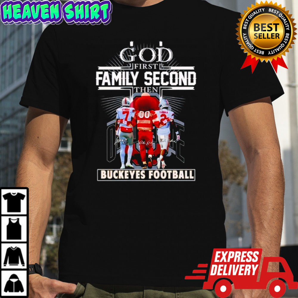 God First Family Second Then Buckeyes Football shirt