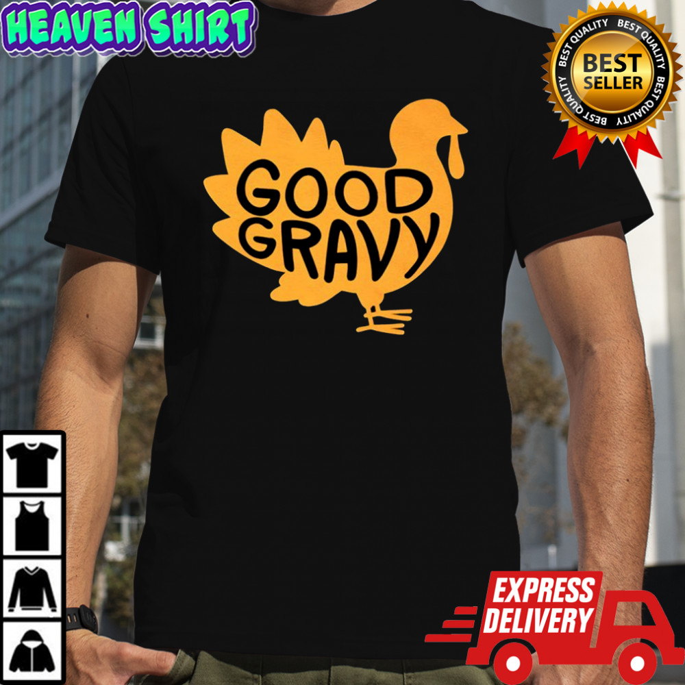 Good Gravy Thanksgiving shirt