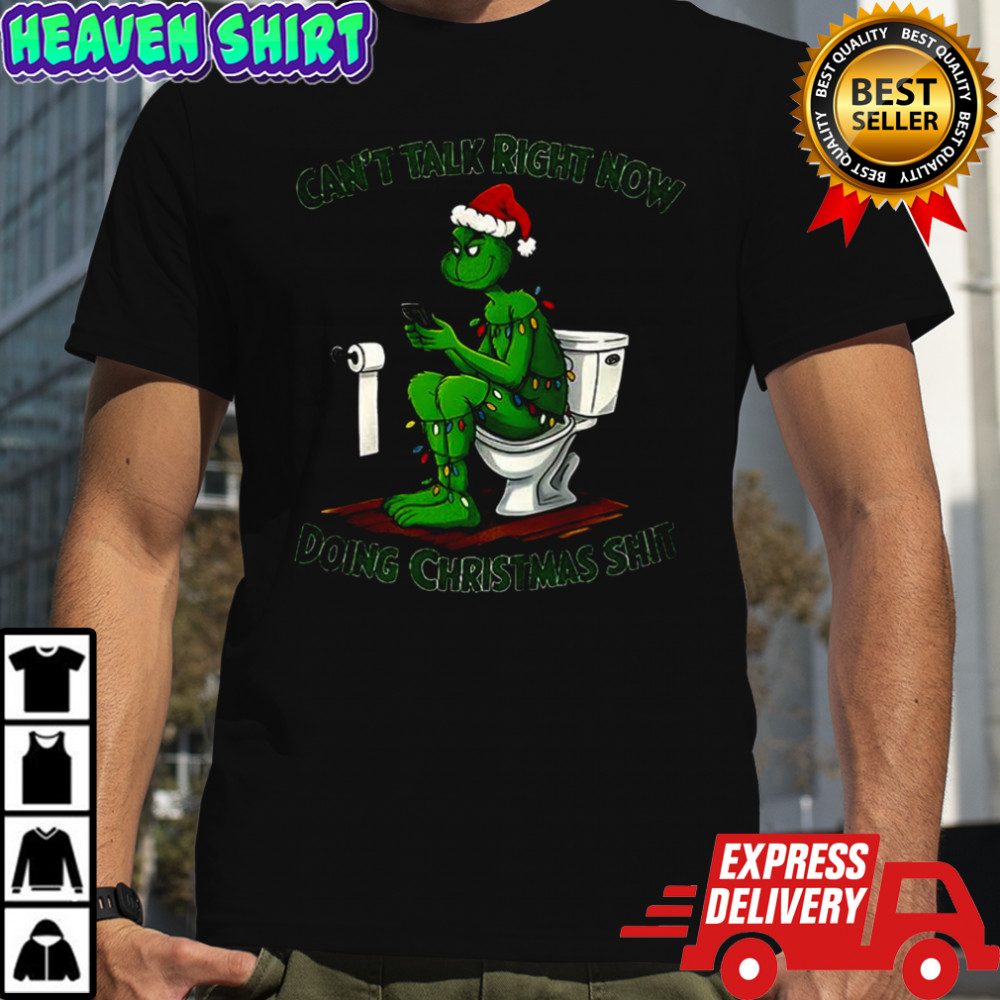 Grinch can’t talk right now doing Christmas shit shirt