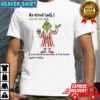 Grinch Re-tired I was tired yesterday and i’m tired again today shirt