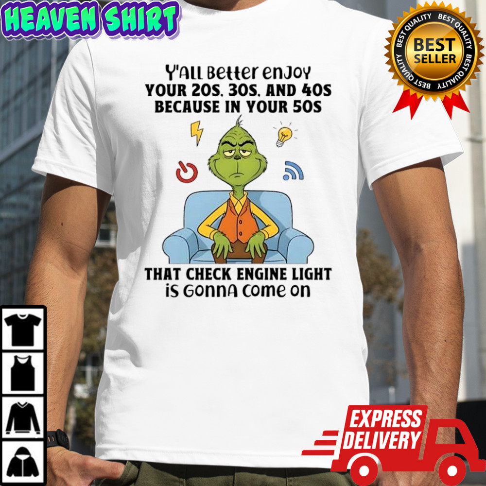 Grinch that check engine light is gonna come on shirt
