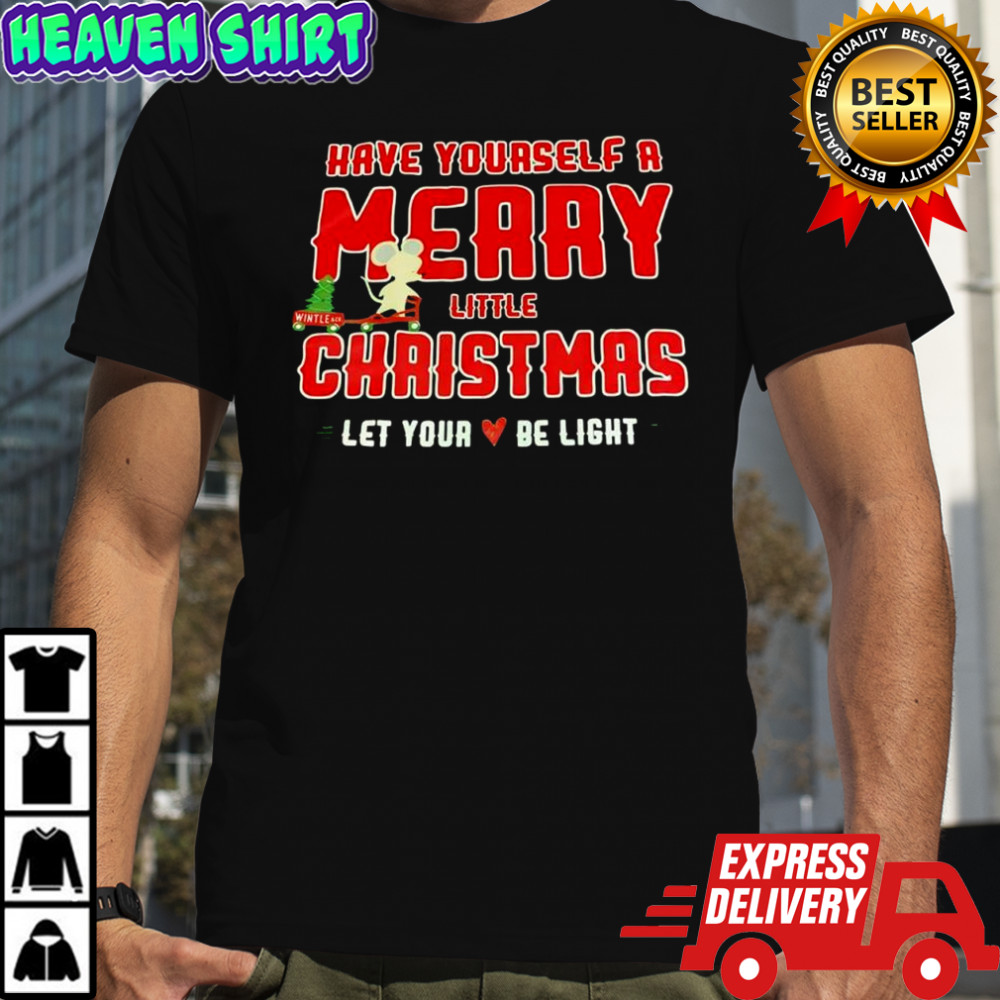Have yourself a merry little Christmas let your heart be light mouse shirt