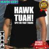 Hawk Tuah spit on the thang shirt