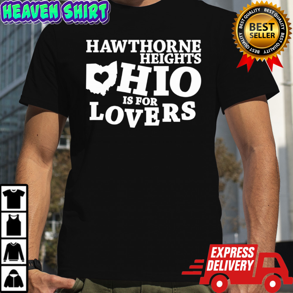 Hawthorne heights Ohio is lovers shirt