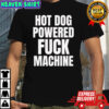 Hot dog powered fuck machine shirt