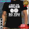 I Read The Rules So You Don’t Have To shirt