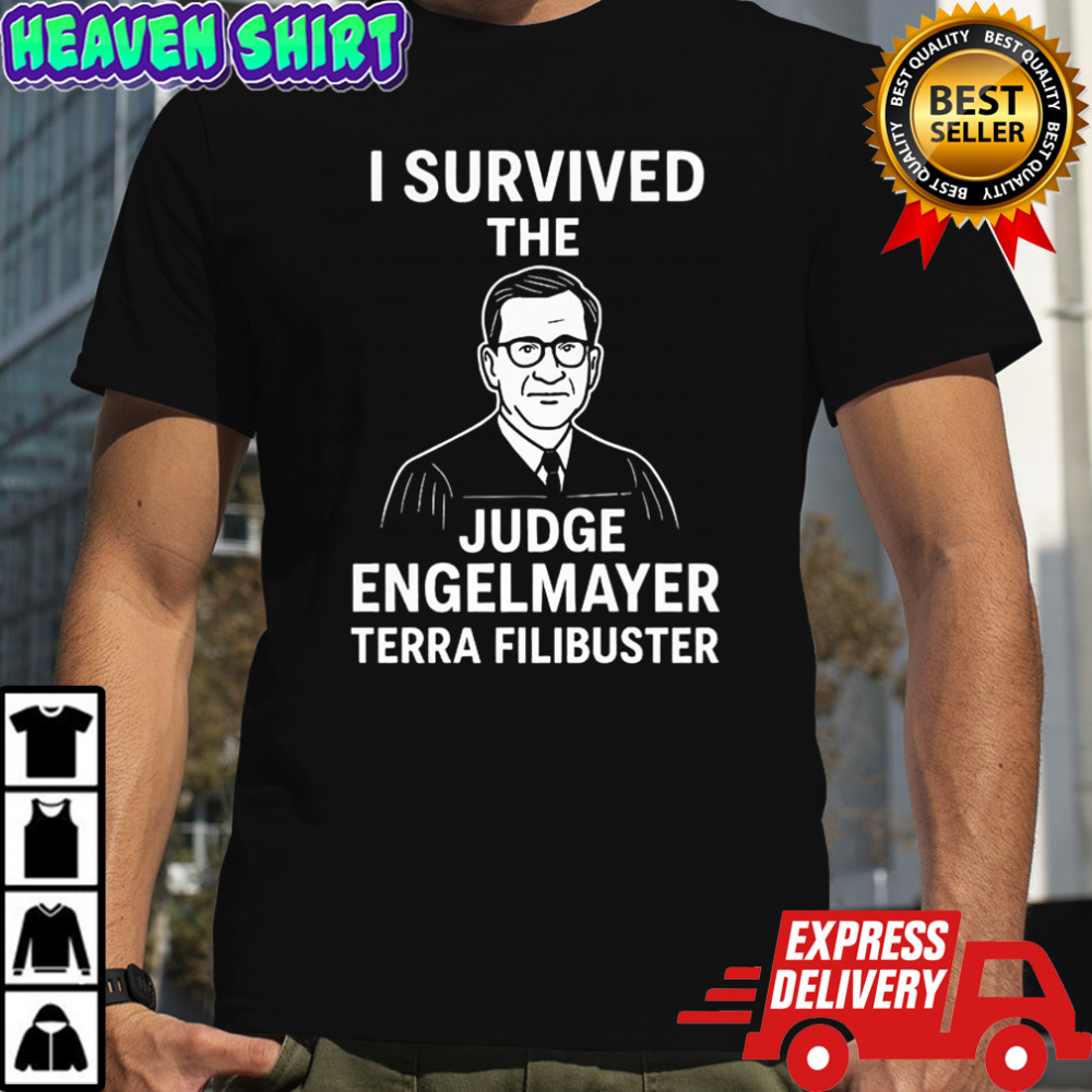 I survived the Judge Engelmayer terra filibuster shirt