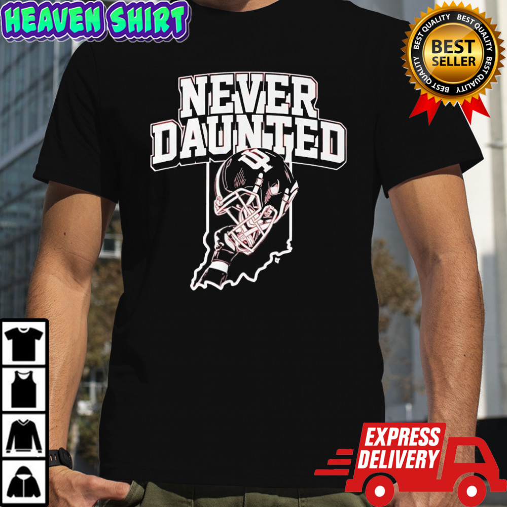 Indiana Football Never Daunted shirt