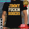Iowa State Cyclones Jimmy Fuckin Rogers shirt