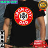 Iron City Dad true Hero shirt