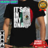 It’s In DNA Mexican Shirt