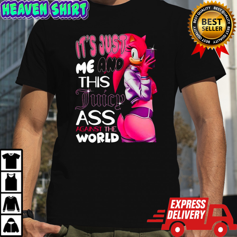 It’s just me and this juicy ass against the world pink hedgehog shirt