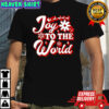 Joy to the world Merry Christmas shirt
