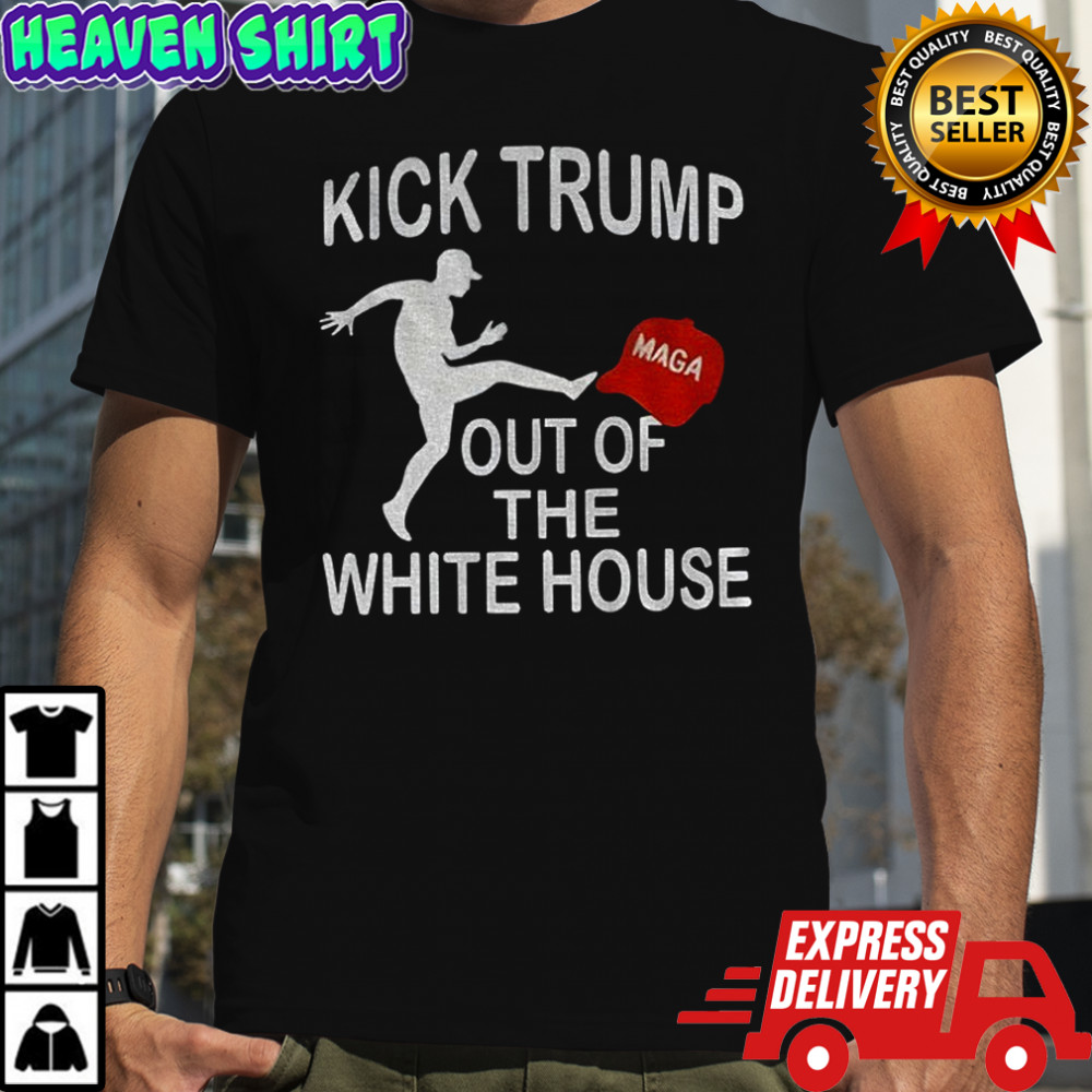 Kick Trump out of the White House Maga shirt