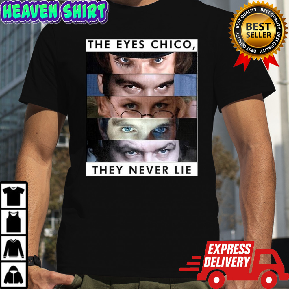 Kubrick Gaze the eyes Chico they never lie shirt
