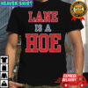 Lane is a Hoe Lane Kiffin Troll shirt