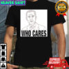 Mark Carney who cares shirt