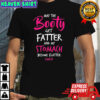 May the booty get fatter and my stomach become flatter amen shirt