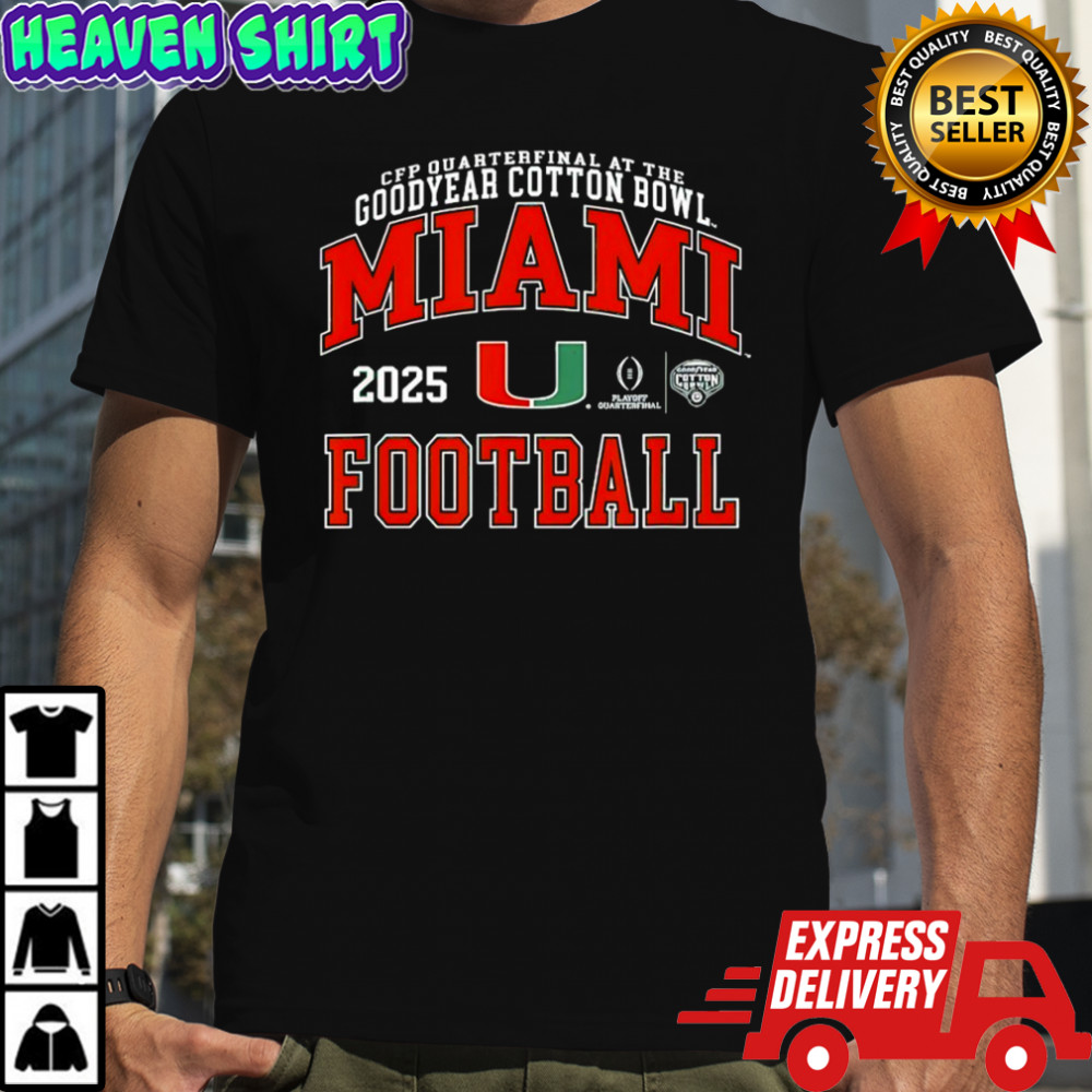 Miami Hurricanes CFP Quarterfinal at the Goodyear Cotton Bowl 2025 shirt