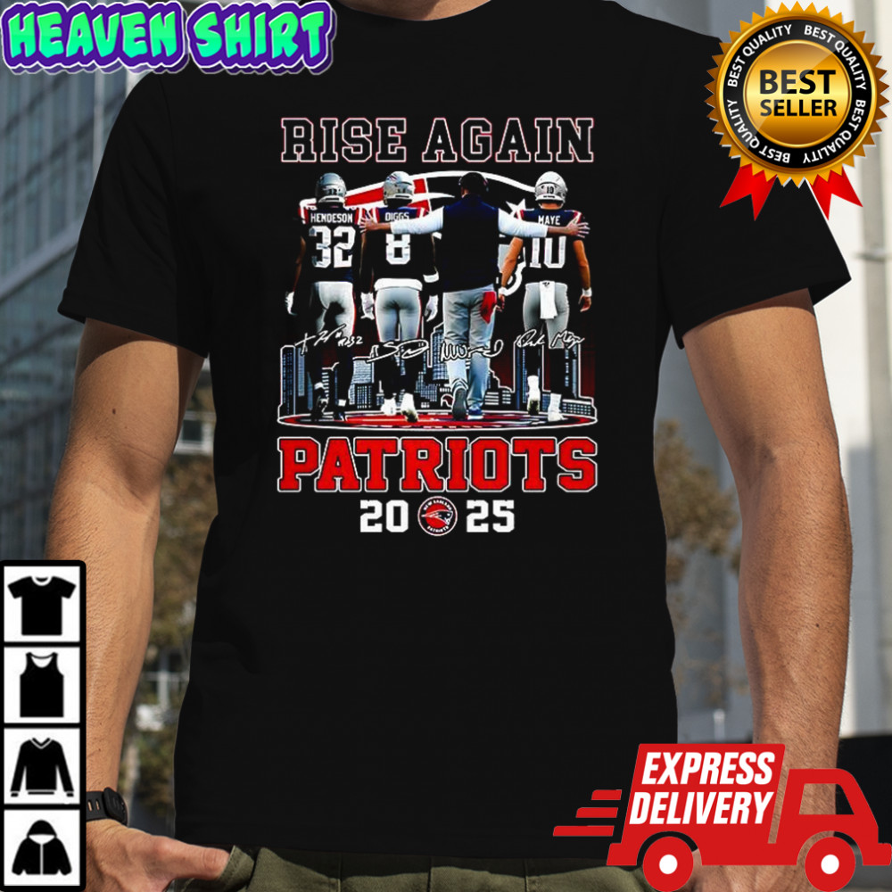 Mike Vrabel Henderson Diggs Maye New England Patriots football rise again 2025 signature shirt