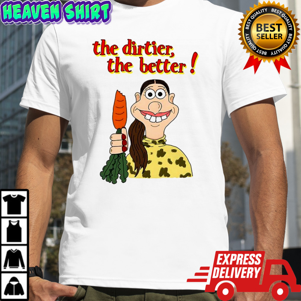 Millie Bobby Brown The dirtier the better shirt