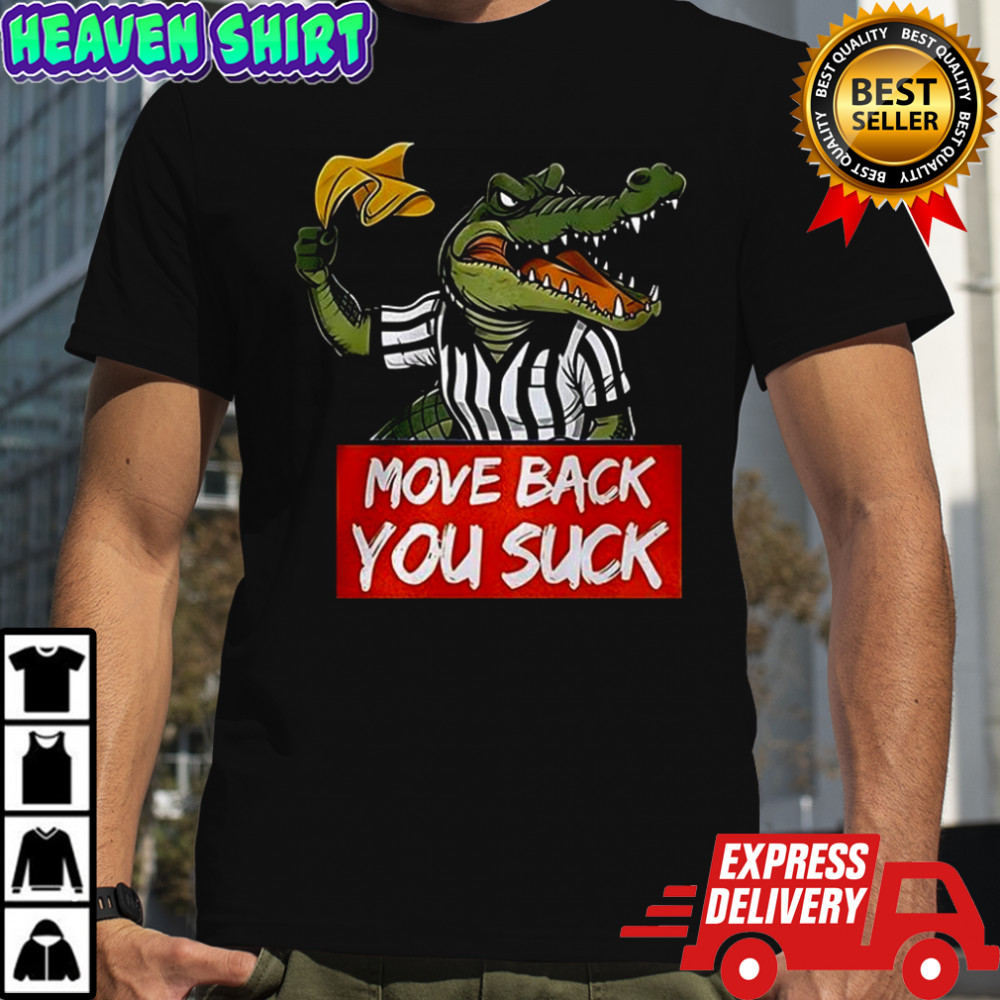 Move back you suck Gator yellow flag shirt