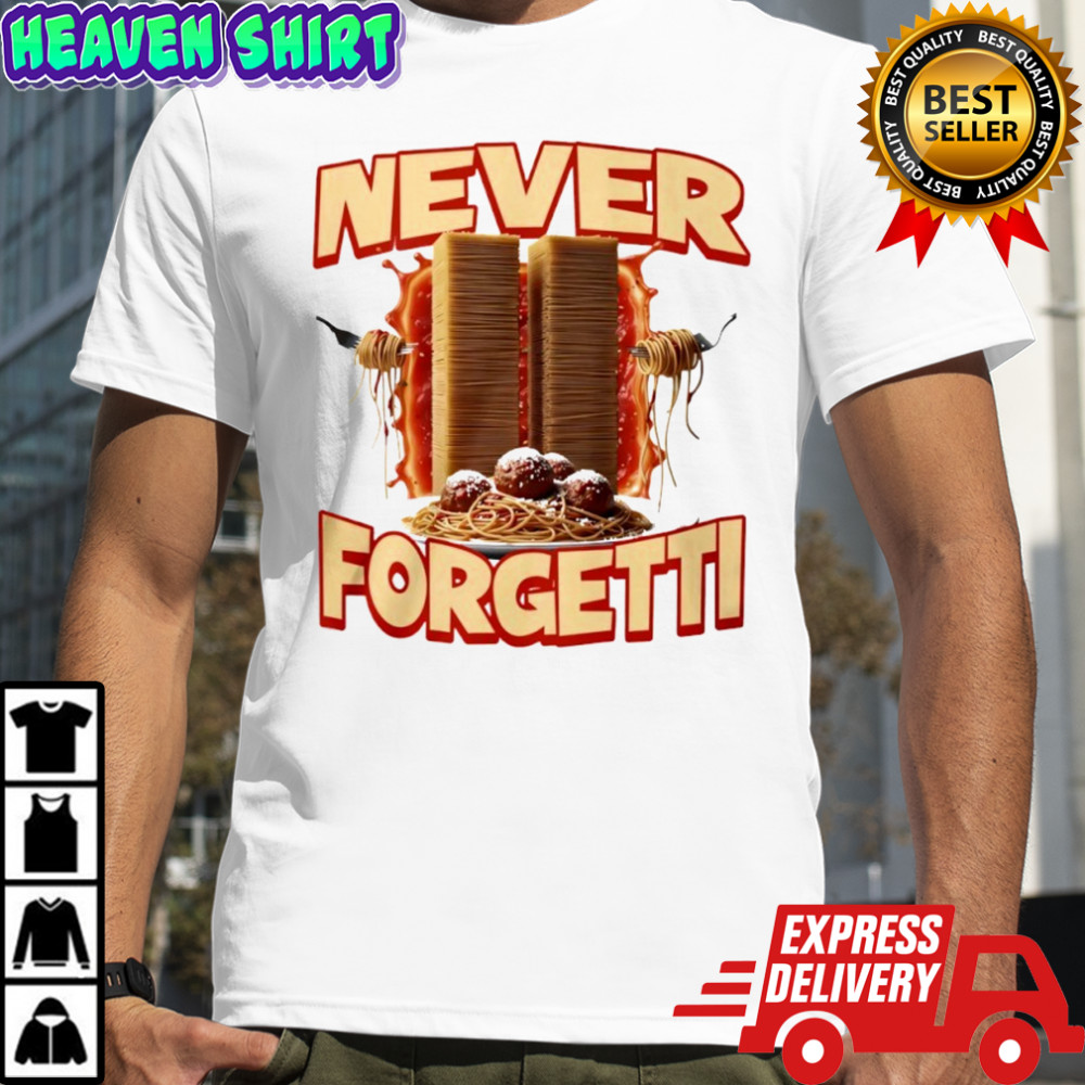 Never Forgetti spaghetti shirt