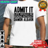 Official Admit it life would be boring without damon albarn shirt