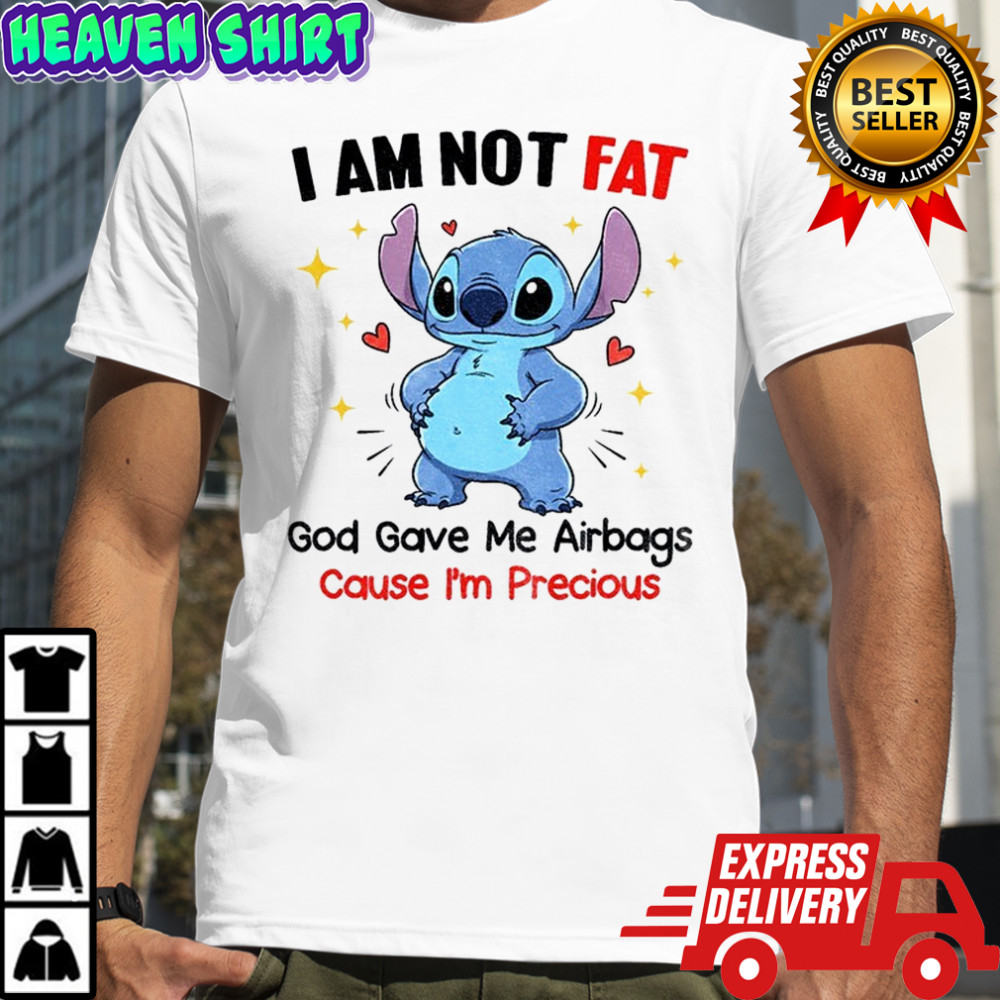 Official Stitch I am not fat God gave me airbags cause I’m precious shirt