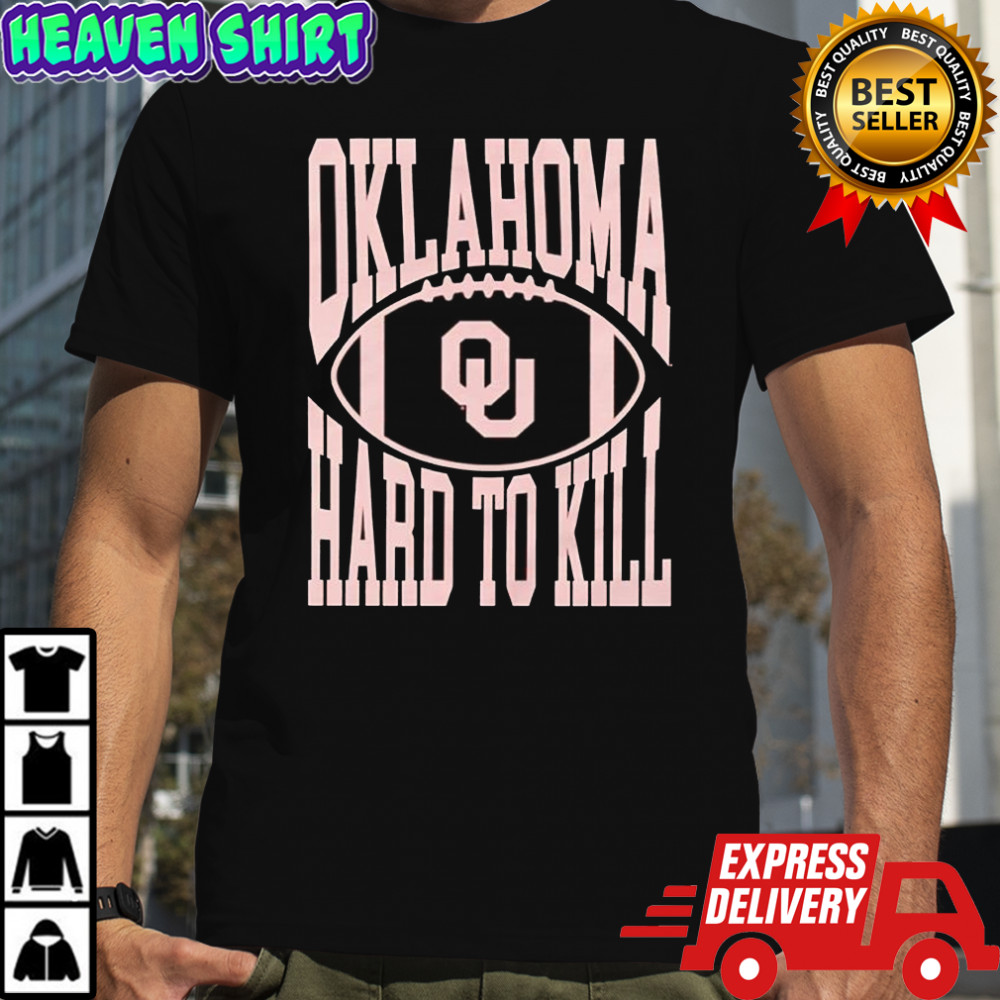 Oklahoma Hard To Kill Oklahoma Sooners football team shirt