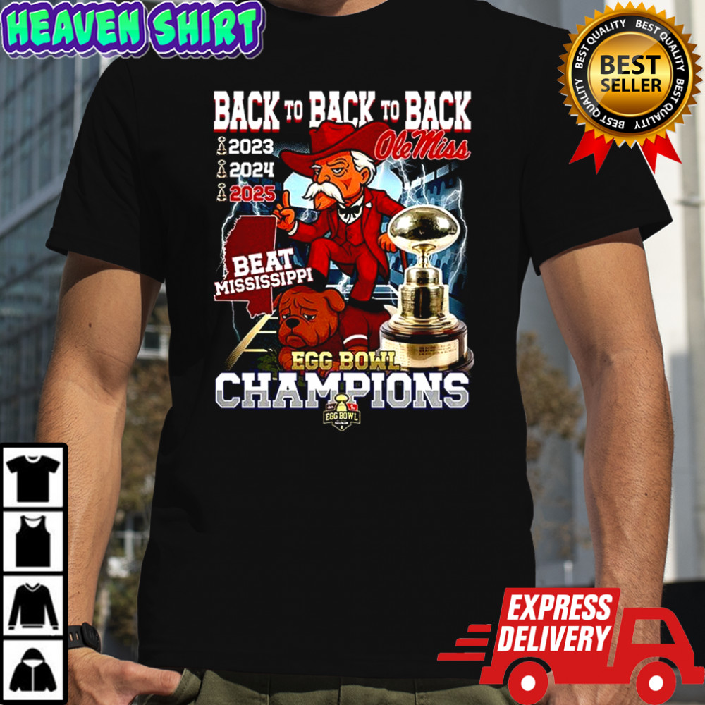 Ole Miss beat Mississippi back to back Egg Bowl Champions shirt