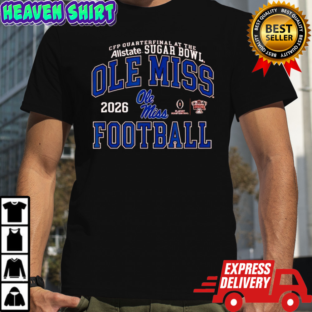 Ole Miss Rebels football CFP Quarterfinal at the Sugar Bowl 2026 shirt
