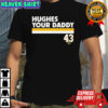 Quinn Hughes Minnesota Wild #43 Your Daddy shirt