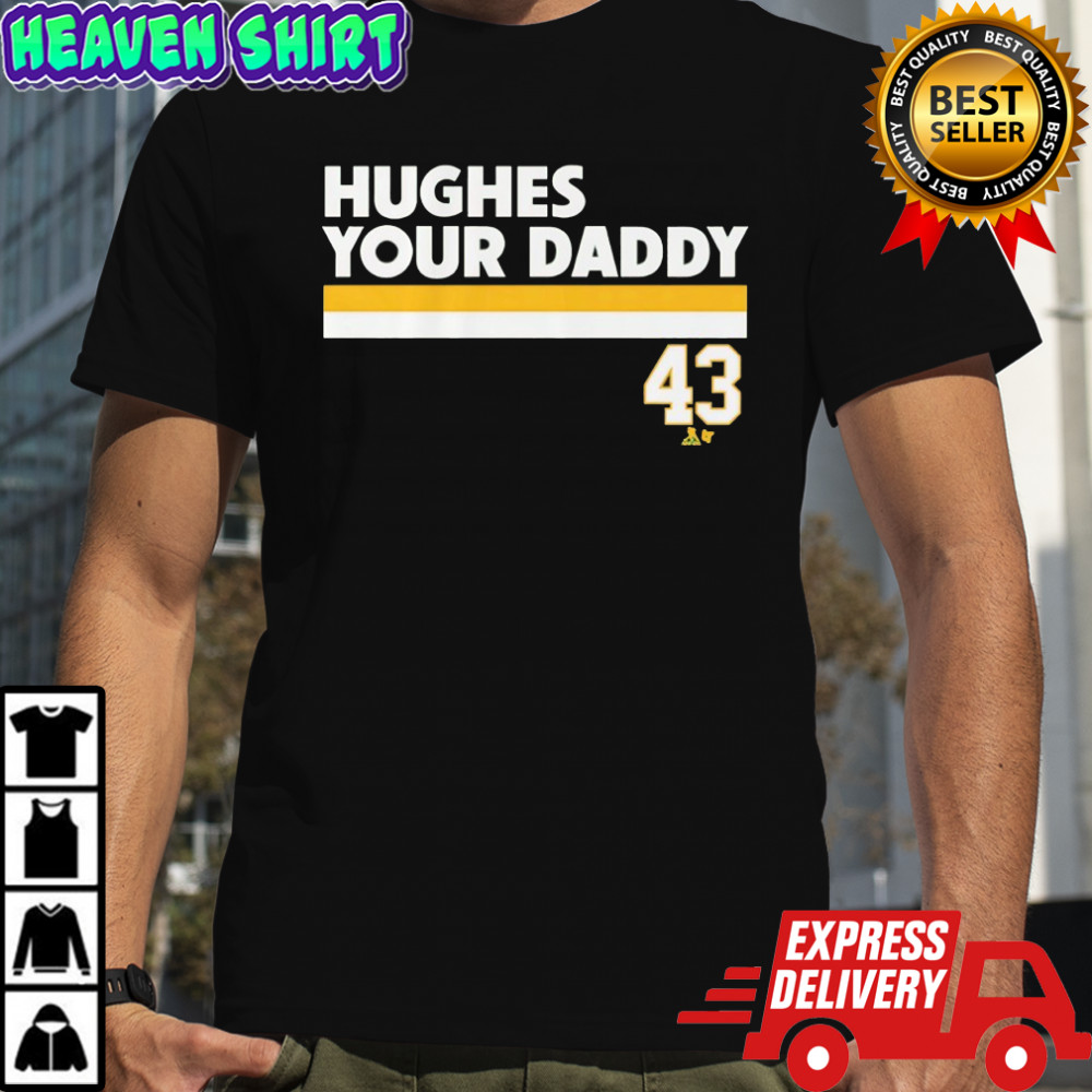 Quinn Hughes Minnesota Wild #43 Your Daddy shirt