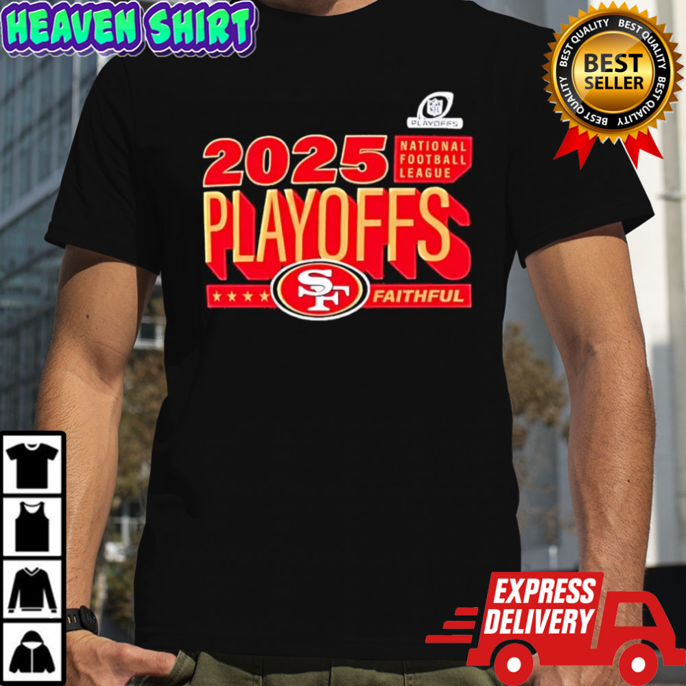 San Francisco 49ers Faithful 2025 NFL Playoffs Ready Shirt