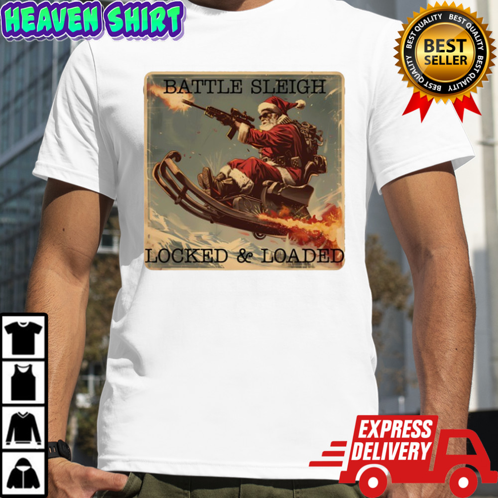 Santa Battle sleigh locked and loaded Christmas shirt