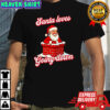 Santa Loves Going Down Chirstmas shirt