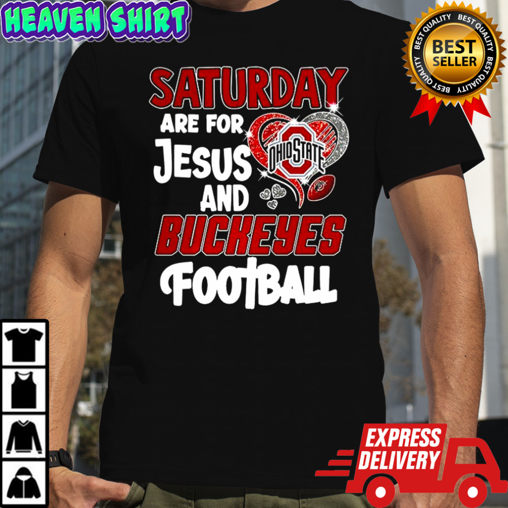 Saturday are for Jesus and Buckeyes football shirt