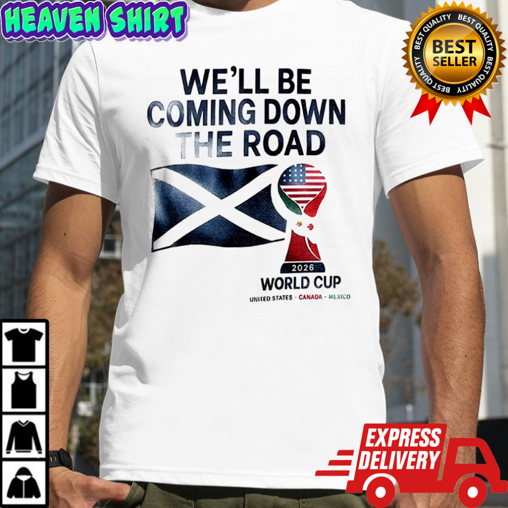 Scotland World Cup 2026 We’ll be Coming Football t-shirt