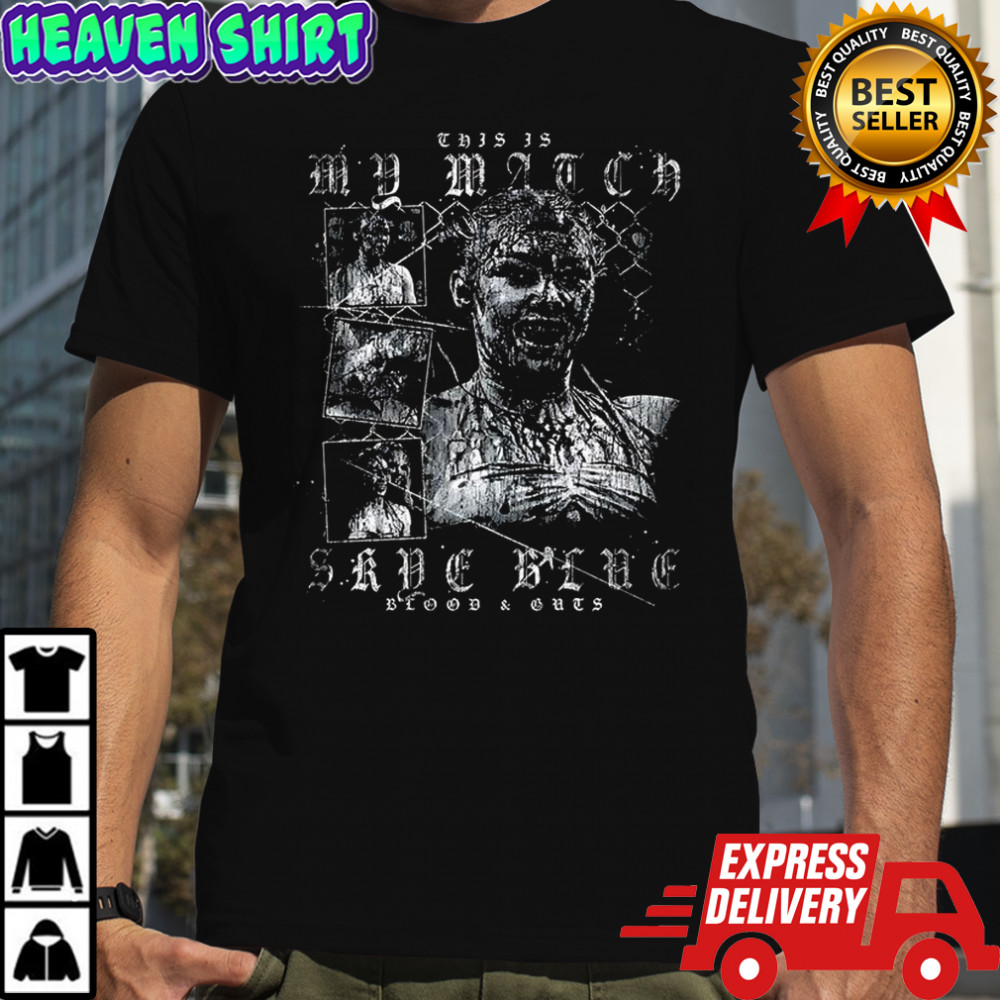 Skye Blue Blood and Guts shirt