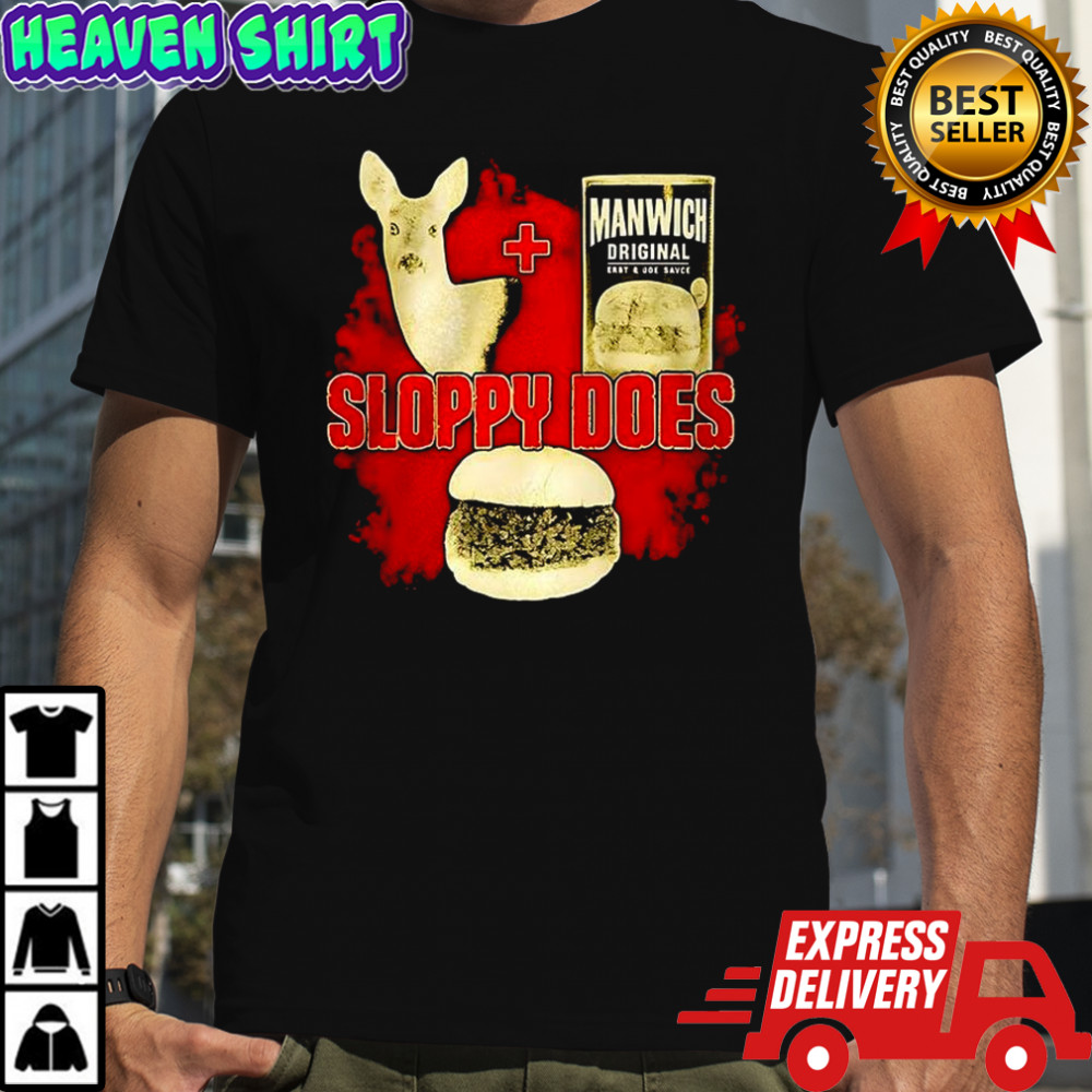 Sloppy joes deer and manwich shirt
