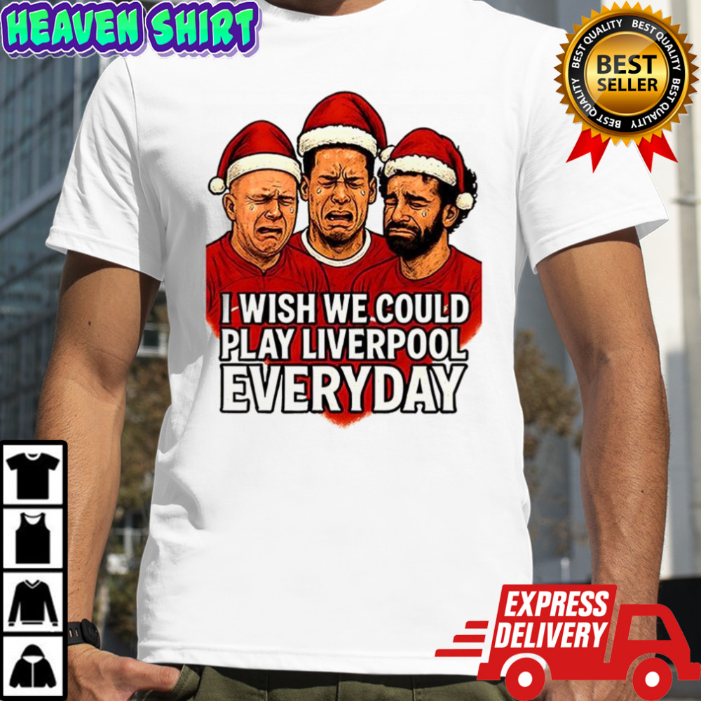 Slot Van Dijk Salah I wish we could play Liverpool everyday Christmas shirt