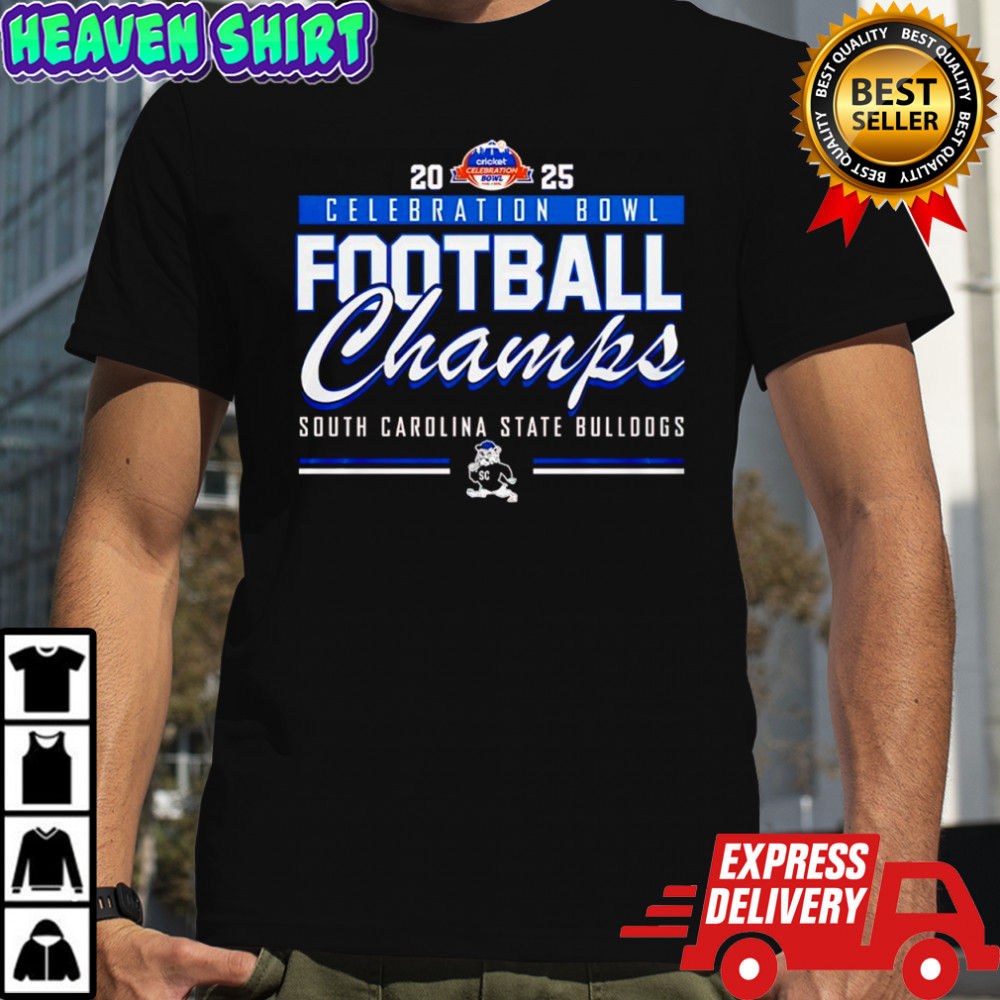 South Carolina State Bulldogs as the 2025 Celebration Bowl Football Champs shirt