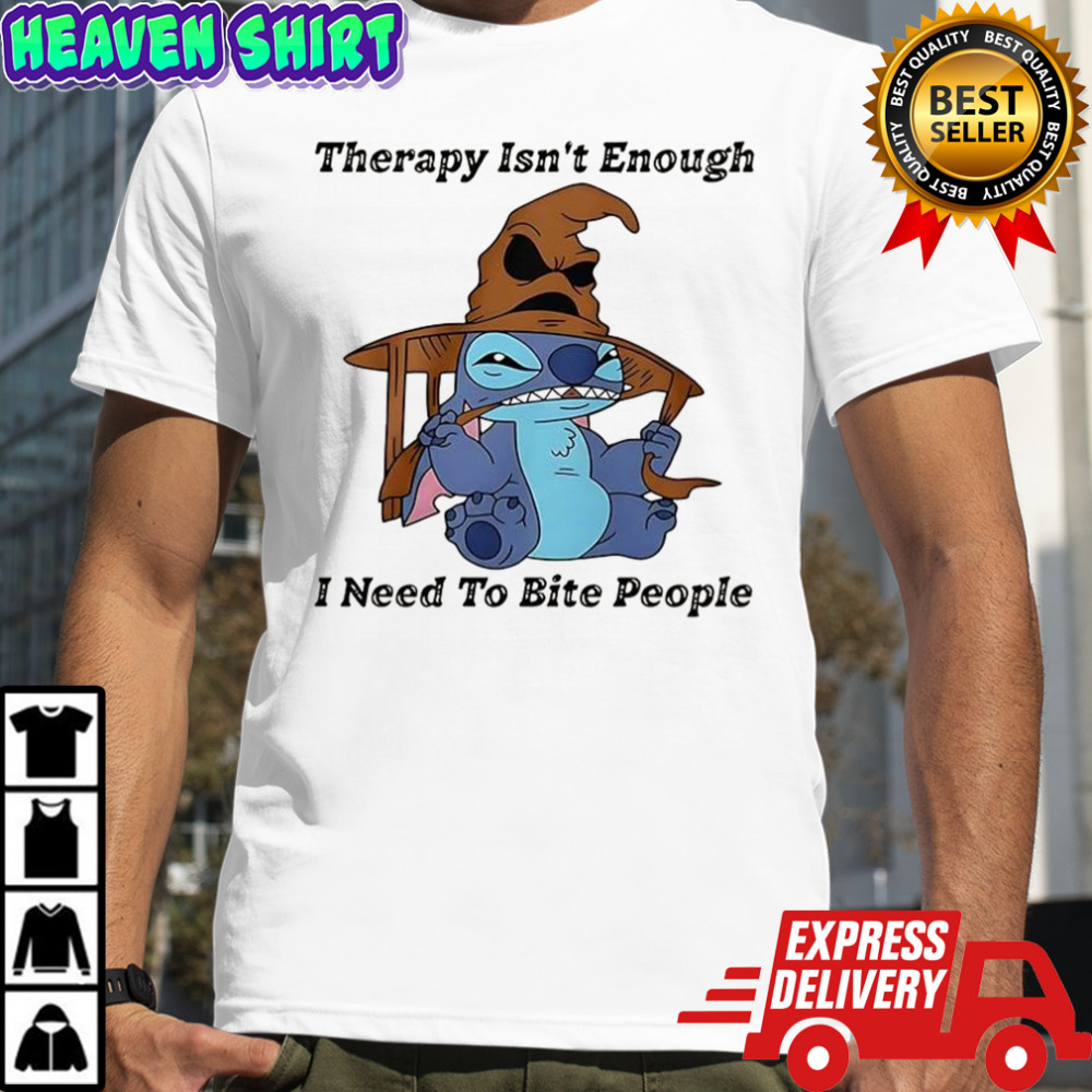 Stitch therapy isn’t enough I need to bite people shirt